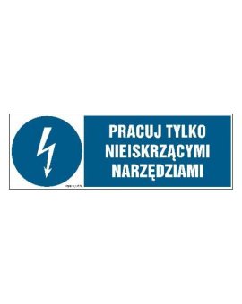 ZNAK - HF012 Pracuj tylko nieiskrzącymi narzędziami 20 x 6,7 cm FN - Folia samoprzylepna