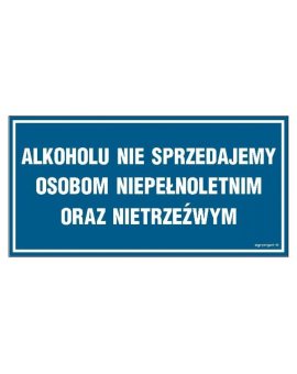 ZNAK - NC016 Alkoholu nie sprzedajemy osobom niepełnoletnim oraz nietrzeźwym 60 x 30 cm FN - Folia samoprzylepna