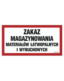 ZNAK - NC033 Zakaz magazynowania materiałów łatwopalnych i wybuchowych 60 x 30 cm FN - Folia samoprzylepna