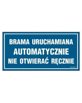 ZNAK - NC044 Brama uruchamiana automatycznie nie otwierać ręcznie 40 x 20 cm PN - Płyta 1mm