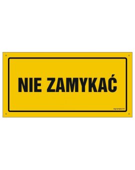 ZNAK - OA188 Nie zamykać 40 x 20 cm FN - Folia samoprzylepna