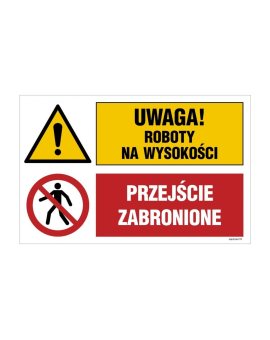 ZNAK - OI039 Uwaga! roboty na wysokości, Przejście zabronione 70 x 46,7 cm ON - Blacha ocynk