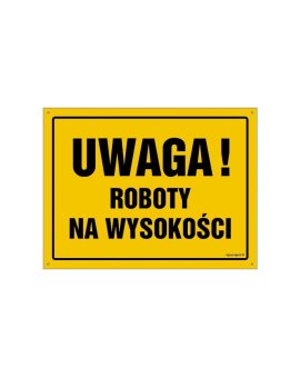 ZNAK - OA004 Uwaga! Roboty na wysokości 80 x 57 cm FN - Folia samoprzylepna