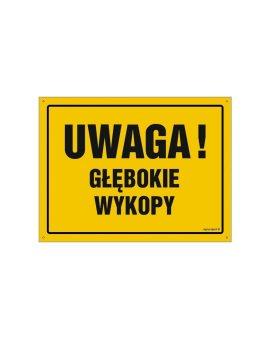 ZNAK - OA007 Uwaga! Głębokie wykopy 45 x 32 cm BN - Płyta żółta 0,6mm