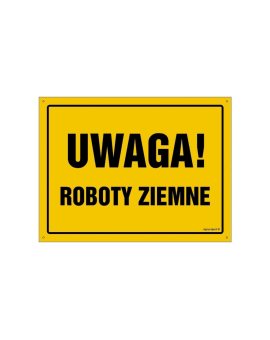 ZNAK - OA008 Uwaga! Roboty ziemne 45 x 32 cm FN - Folia samoprzylepna