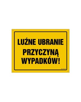 ZNAK - OA030 Luźne ubranie przyczyną wypadków 45 x 32 cm BN - Płyta żółta 0, 6mm