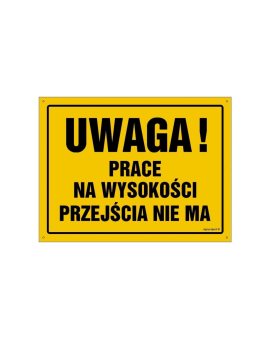 ZNAK - OA040 Uwaga! Prace na wysokości - przejścia nie ma 45 x 32 cm FN - Folia samoprzylepna