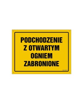 ZNAK - OA050 Podchodzenie z otwartym ogniem zabronione 45 x 32 cm BN - Płyta żółta 0,6mm