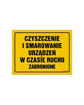 ZNAK - OA082 Czyszczenie i smarowanie urządzeń w czasie ruchu zabronione 35 x 25 cm BN - Płyta żółta 0,6mm