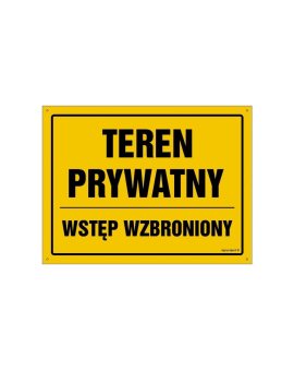 ZNAK - OA127 Teren prywatny Wstęp wzbroniony 45 x 32 cm BN - Płyta żółta 0,6mm