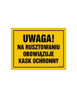 ZNAK - OA134 Uwaga! Na rusztowaniu obowiązuje kask ochronny 60 x 43 cm FN - Folia samoprzylepna