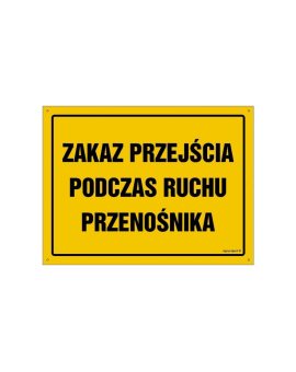 ZNAK - OA164 Zakaz przejścia podczas ruchu przenośnika 80 x 57 cm FN - Folia samoprzylepna