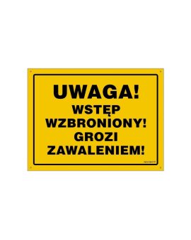 ZNAK - OA184 Uwaga Wstęp wzbroniony Grozi zawaleniem 60 x 43 cm BN - Płyta żółta 0,6mm