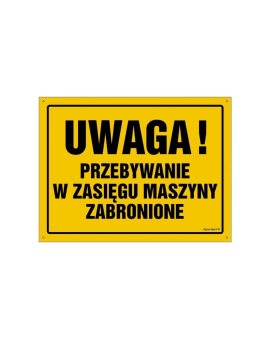 ZNAK - OA041 Uwaga! Przebywanie w zasięgu maszyny zabronione 30 x 21,5 cm FN - Folia samoprzylepna