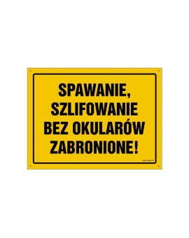 ZNAK - OA048 Spawanie i szlifowanie bez okularów zabronione 30 x 21,5 cm FN - Folia samoprzylepna