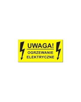 Naklejka ostrzegawcza UWAGA! OGRZEWANIE ELEKTRYCZNE 100x55mm