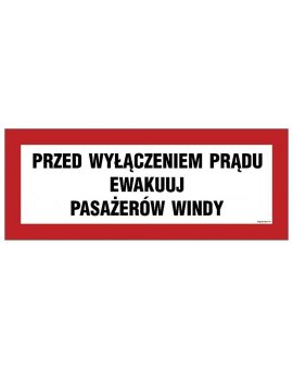 ZNAK - BC129 Przed wyłączeniem prądu ewakuuj pasażerów windy 54 x 21 cm PN - Płyta 1mm