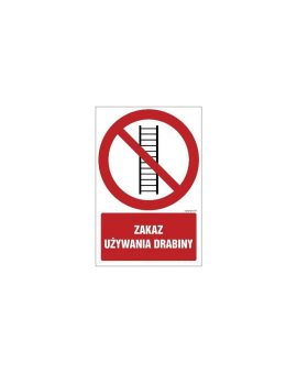 ZNAK - GC009 Zakaz używania drabiny 30 x 45 cm PS - Płyta 1mm foto.