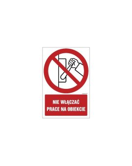 ZNAK - GC011 Nie włączać prace na obiekcie 50 x 75 cm PN - Płyta 1mm