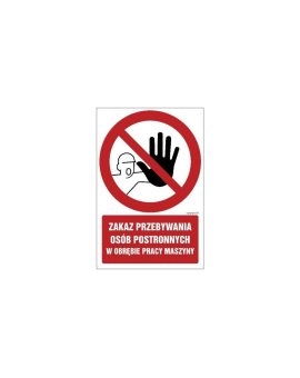ZNAK - GC042 Zakaz przebywania osób postronnych w obrębie pracy maszyny 35 x 52,5 cm TS - Płyta TD foto.