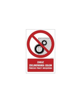 ZNAK - GC044 Zakaz zdejmowania osłon podczas pracy urządzenia 35 x 52,5 cm TS - Płyta TD foto.