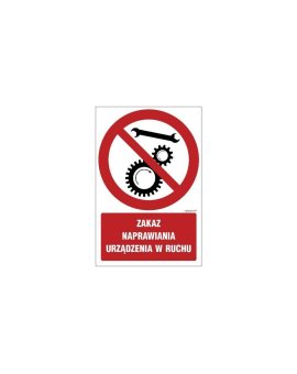 ZNAK - GC056 Zakaz naprawiania urządzenia w ruchu 15 x 22,5 cm FN - Folia samoprzylepna