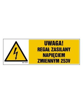 ZNAK - HB025 Uwaga regał zasilany napięciem zmiennym 253 V 30 x 10 cm FN - Folia samoprzylepna