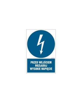 ZNAK - HE007 Przed wejściem rozładuj wysokie napięcie - opakowanie 10 sztuk 5 x 7,5 cm PN - Płyta 1mm