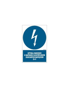 ZNAK - HE016 Używaj narzędzi o napędzie elektrycznym zasilanym napięciem 24V 10 x 15 cm PN - Płyta 1mm