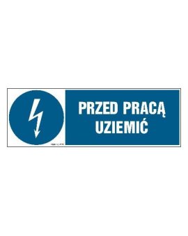 ZNAK - HF005 Przed pracą uziemić 30 x 10 cm PN - Płyta 1mm