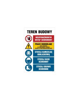 ZNAK - OI007 Teren budowy, Nieupoważnionym wstęp wzbroniony, Prace budowlane, Jeżeli wchodzisz na teren budowy z 70 x 105 cm ON