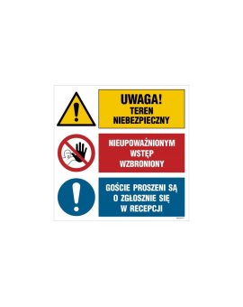 ZNAK - OI030 Uwaga! teren niebezpieczny, Nieupoważnionym wstęp wzbroniony, Goście proszeni są o zgłoszenie się w 70 x 70 cm ON -