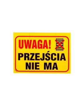 Tabliczka ostrzegawcza PCV /Uwaga! Przejścia nie ma 350x250/ B2/L/P