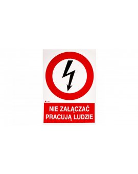 Samoprzylepna tabliczka ostrzegawcza /NIE ZAŁĄCZAĆ PRACUJA LUDZIE 148X210/ 2EZA/Q4/F